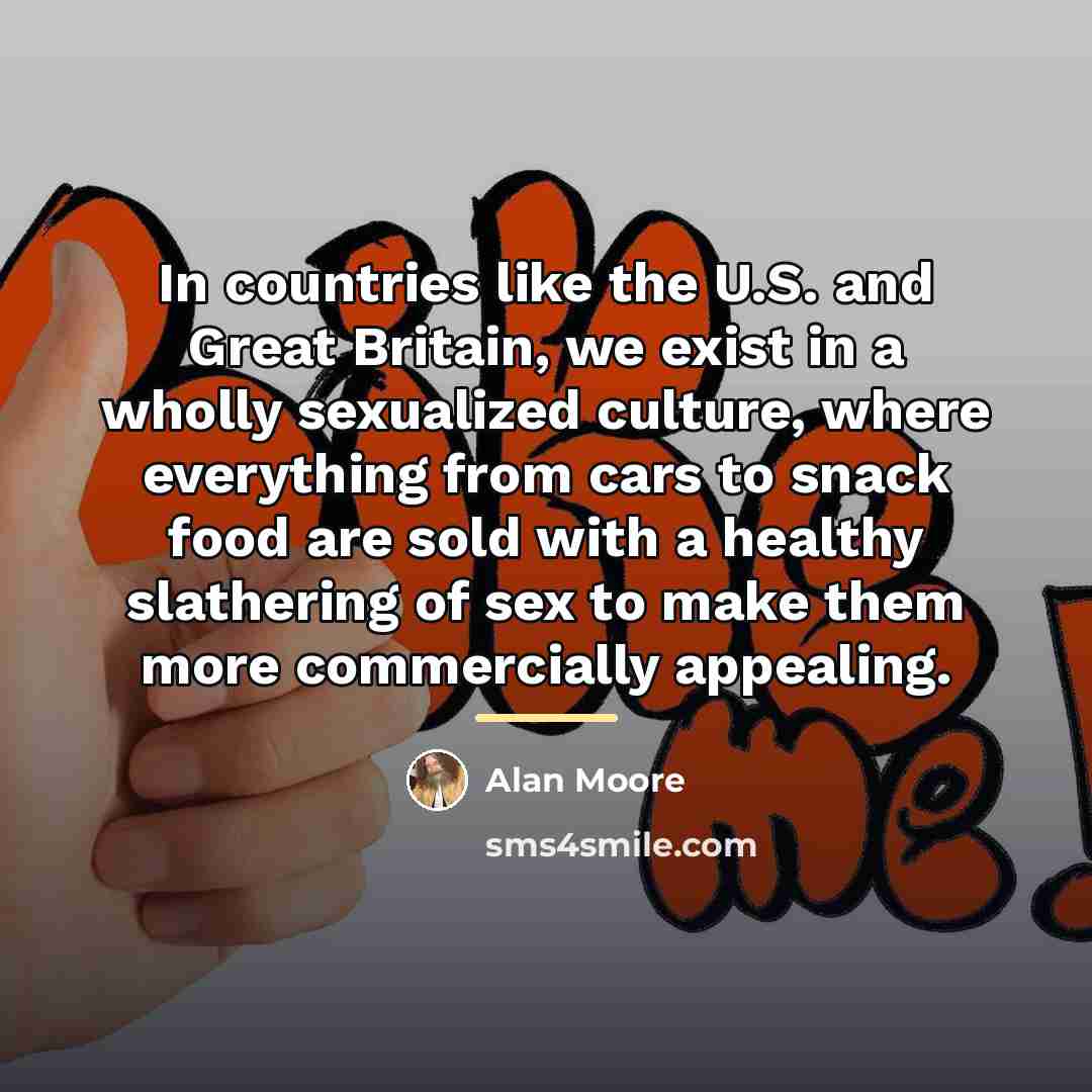“In countries like the U.S. and Great Britain, we exist…” quote by Alan Moore