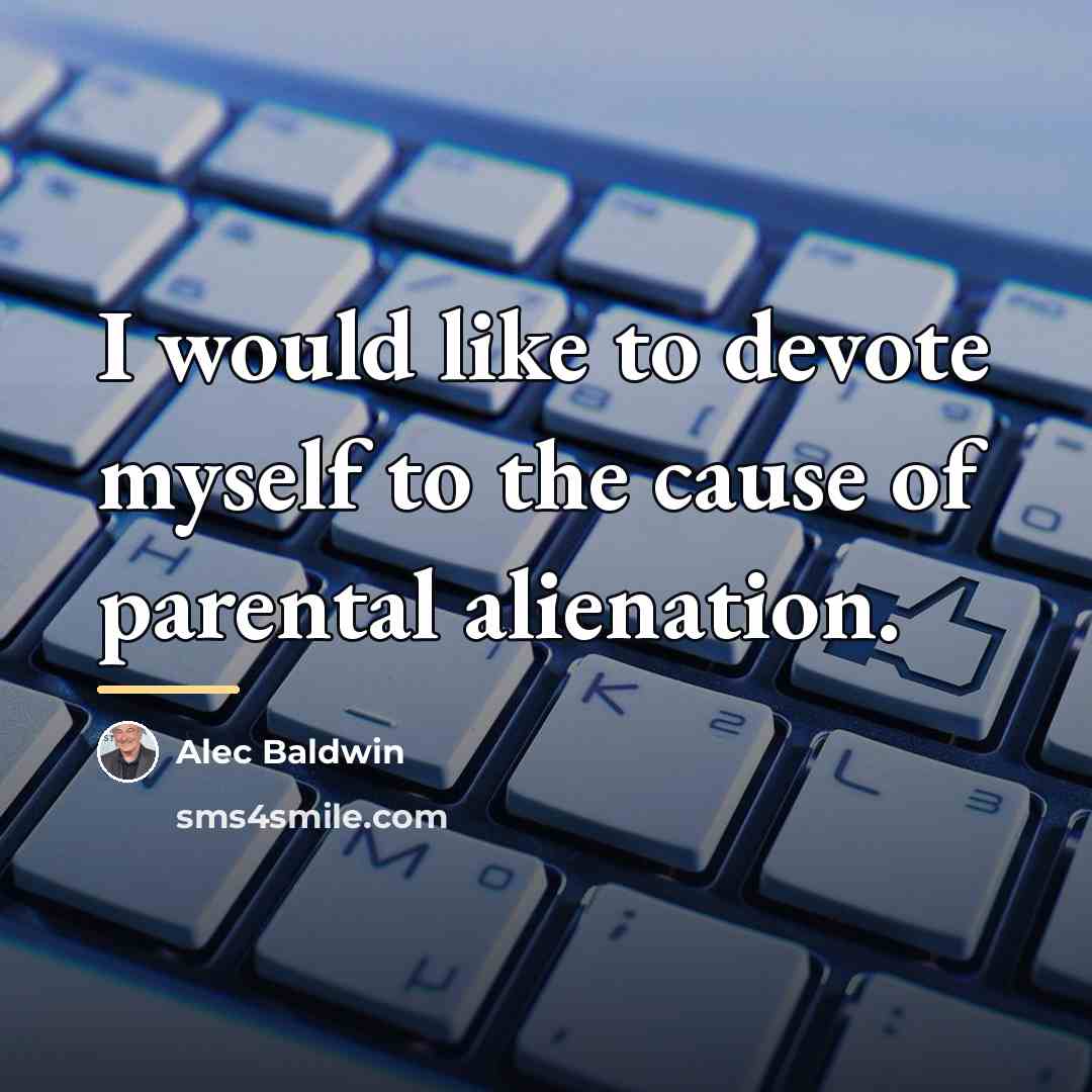 “I would like to devote myself to the cause of…” quote by Alec Baldwin