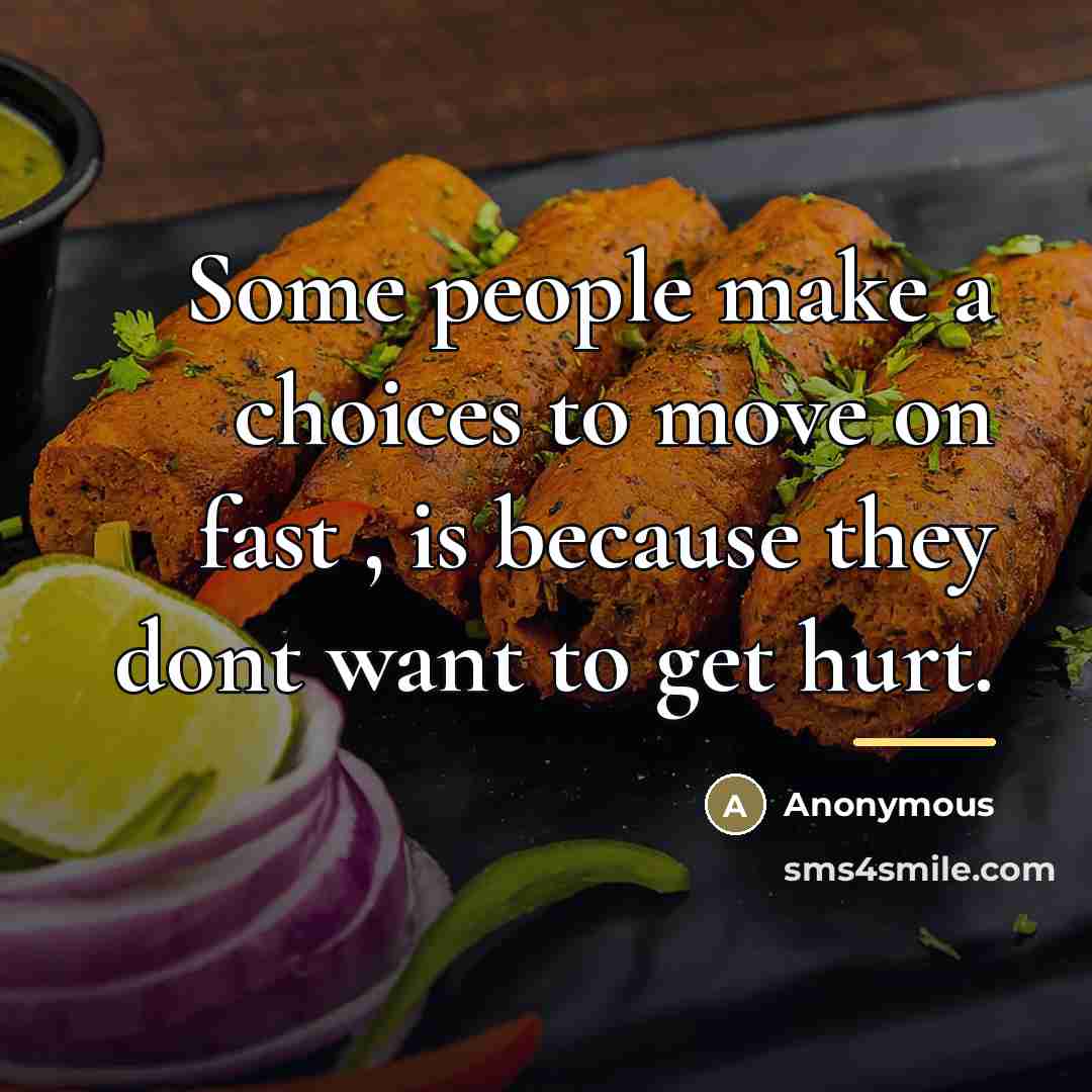 “Some people make a choices to move on fast ,…” quote by Anonymous