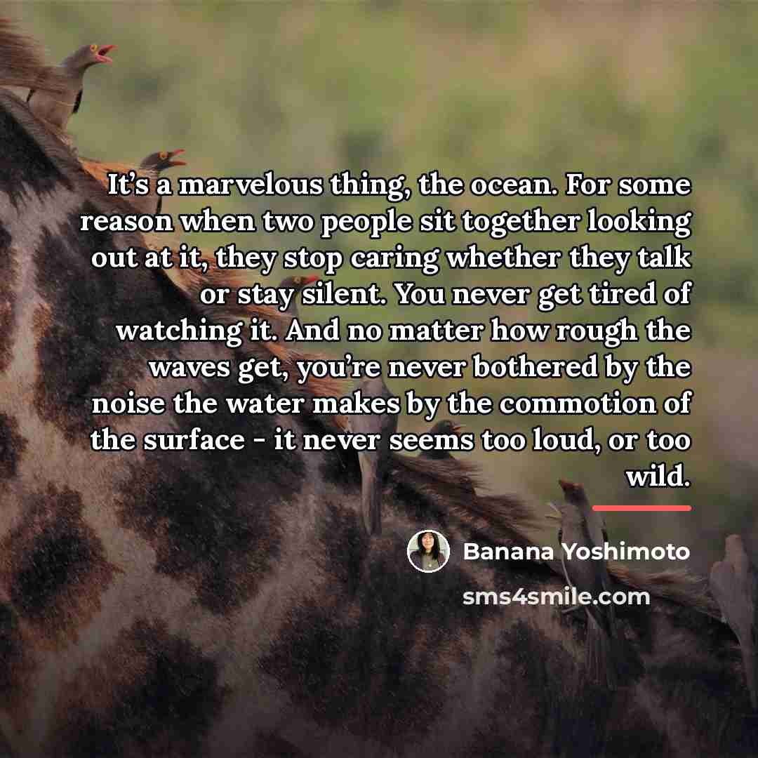 “It’s a marvelous thing, the ocean. For some reason when…” quote by Banana Yoshimoto
