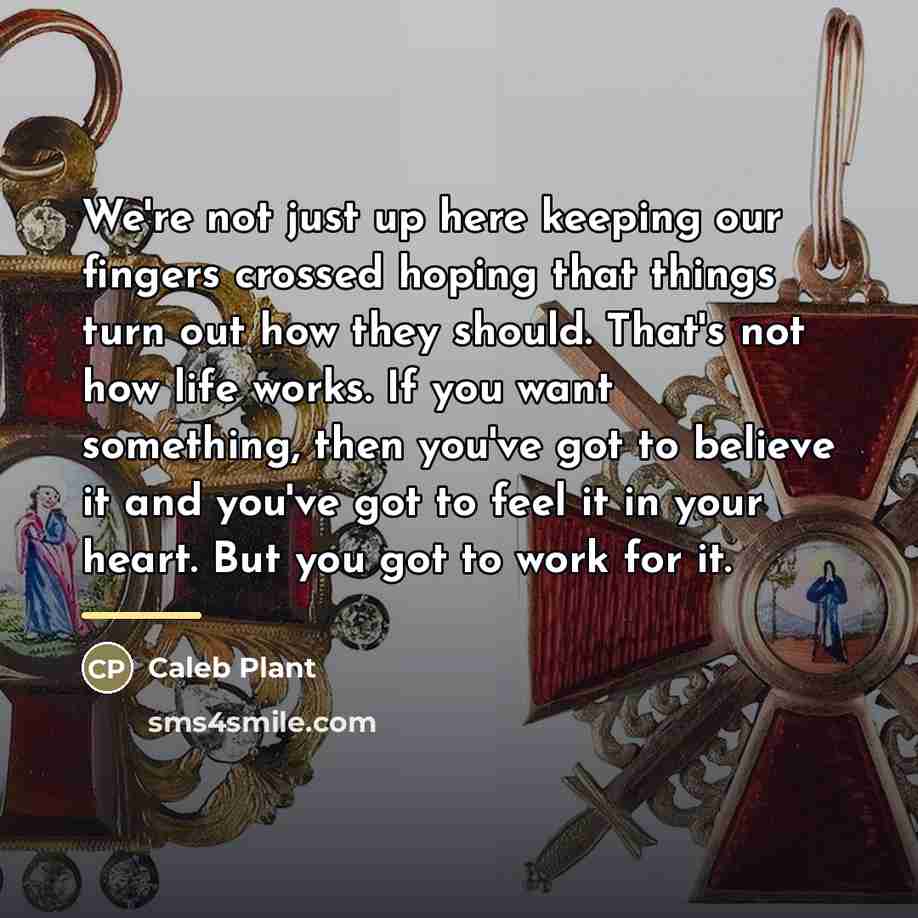 “We're not just up here keeping our fingers crossed hoping…” quote by Caleb Plant