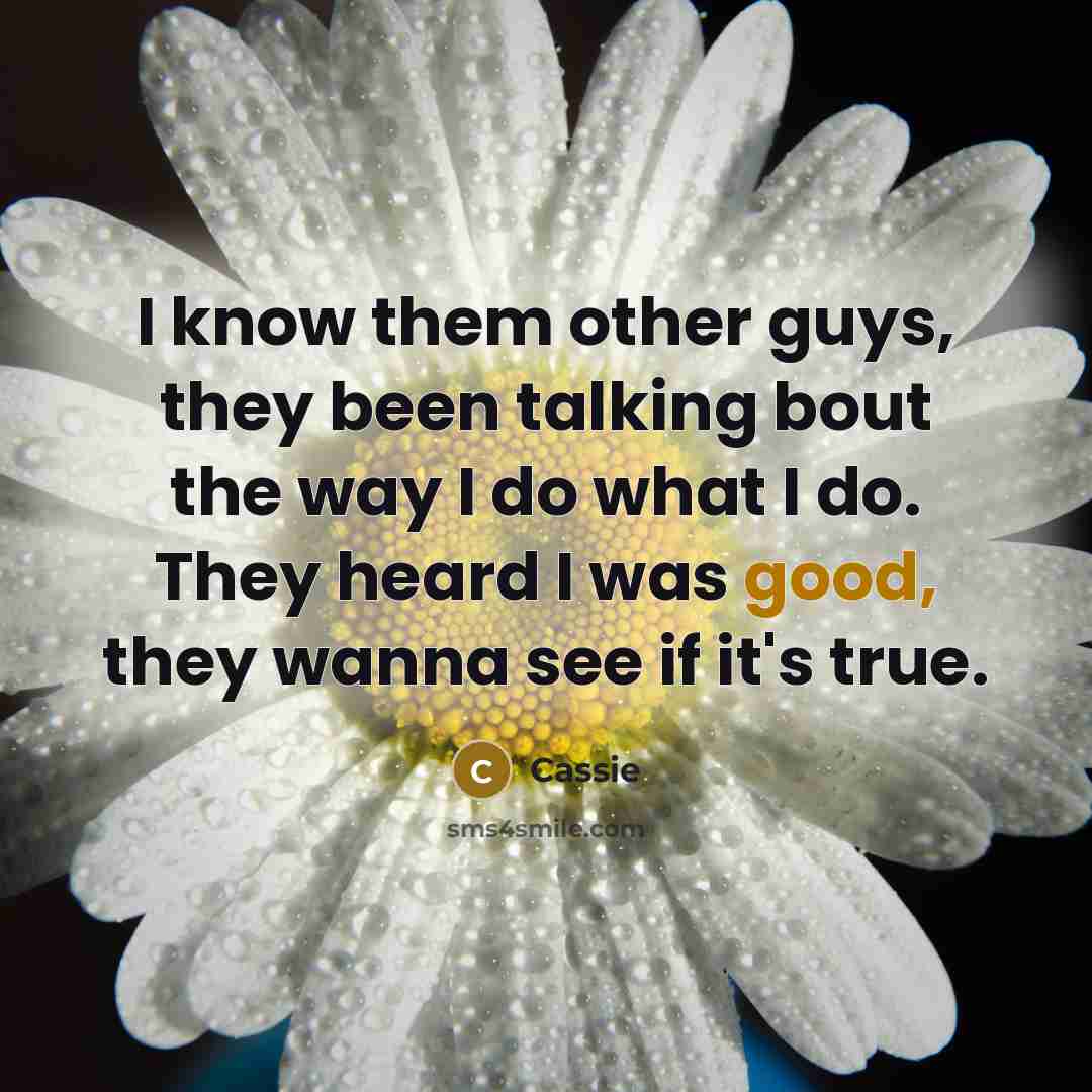 “I know them other guys, they been talking bout the…” quote by Cassie
