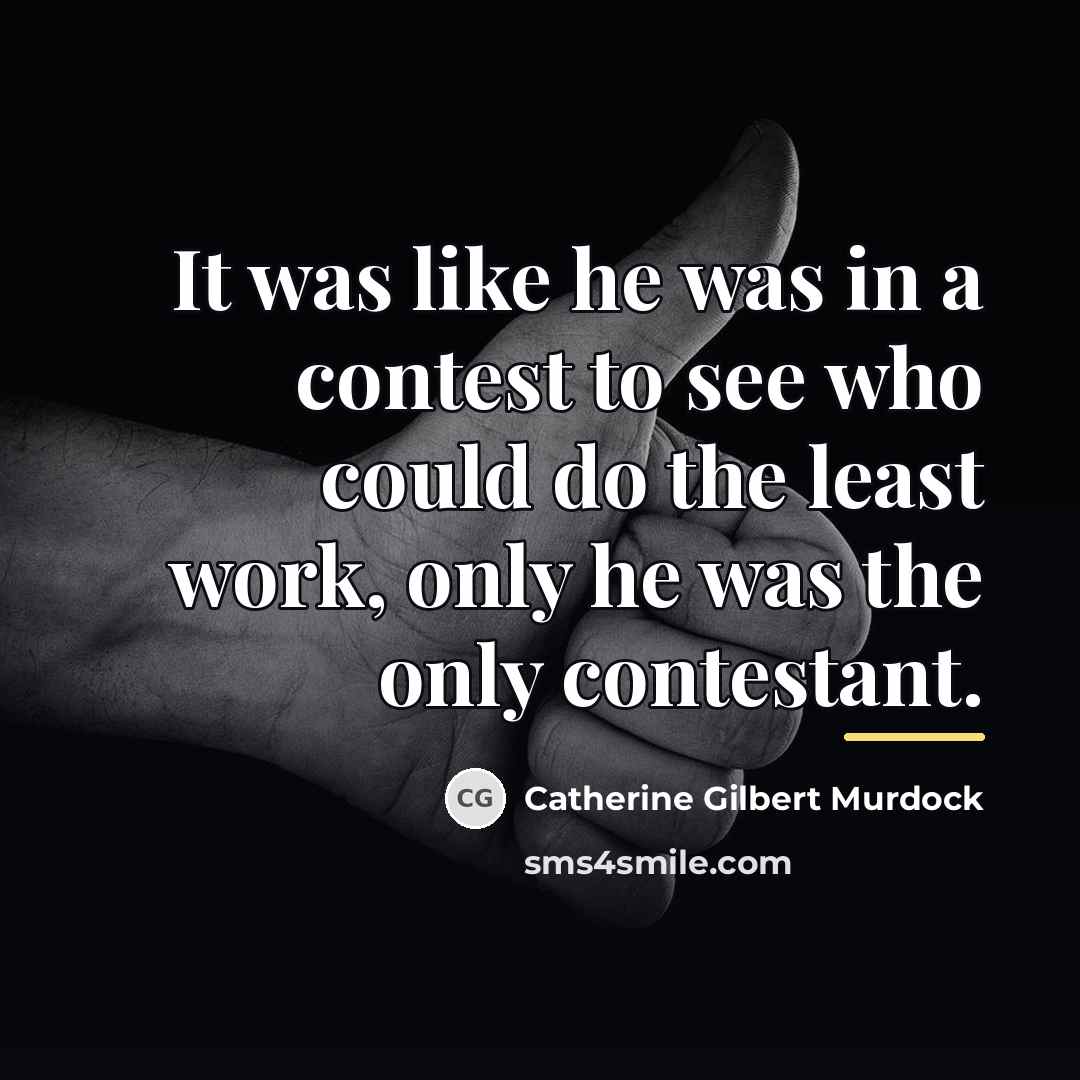“It was like he was in a contest to see…” quote by Catherine Gilbert Murdock