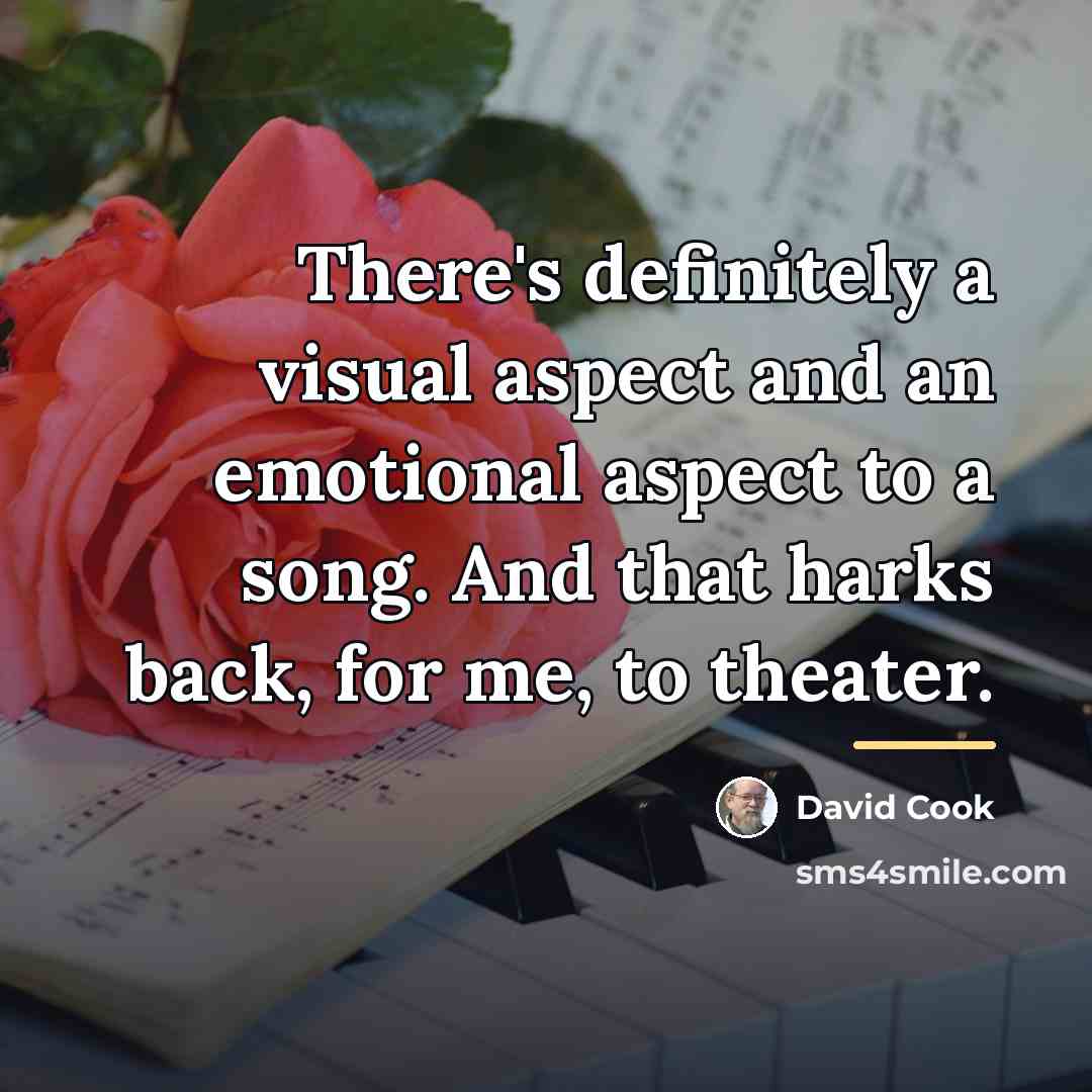 “There's definitely a visual aspect and an emotional aspect to…” quote by David Cook