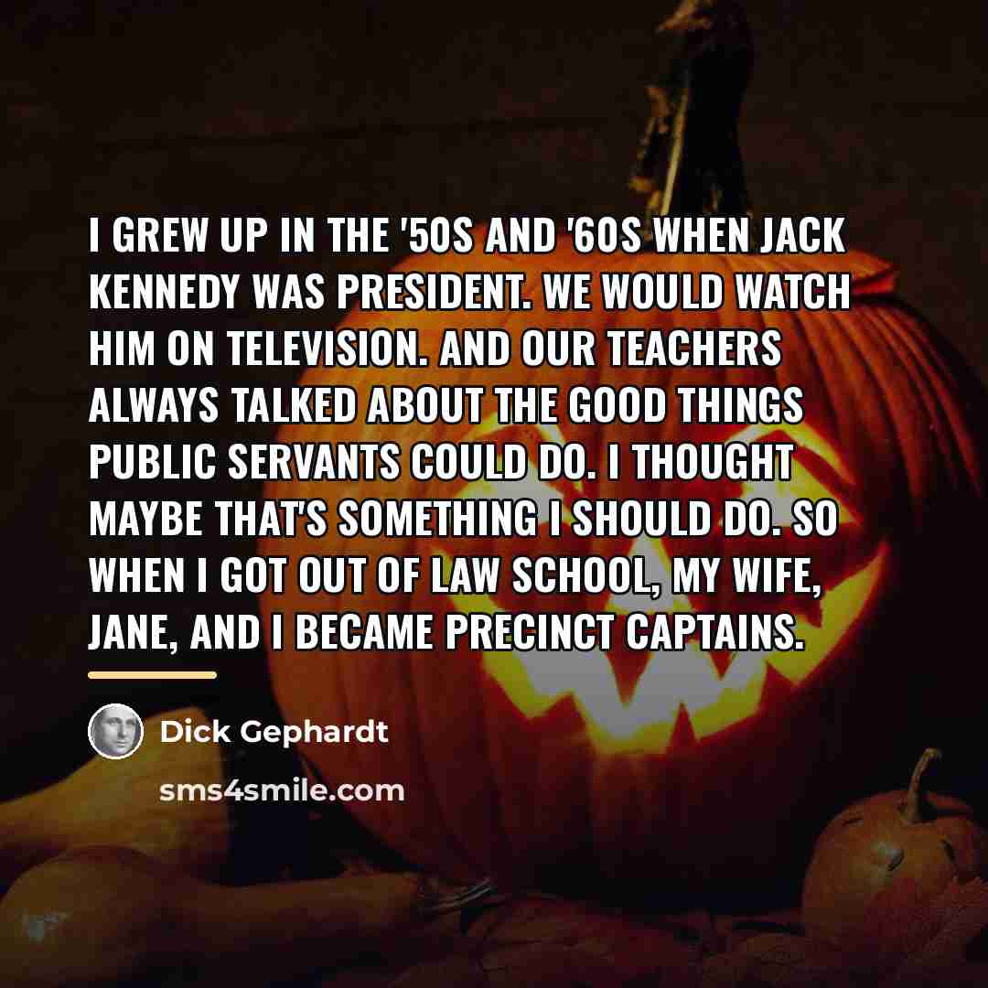 “I grew up in the '50s and '60s when Jack…” quote by Dick Gephardt