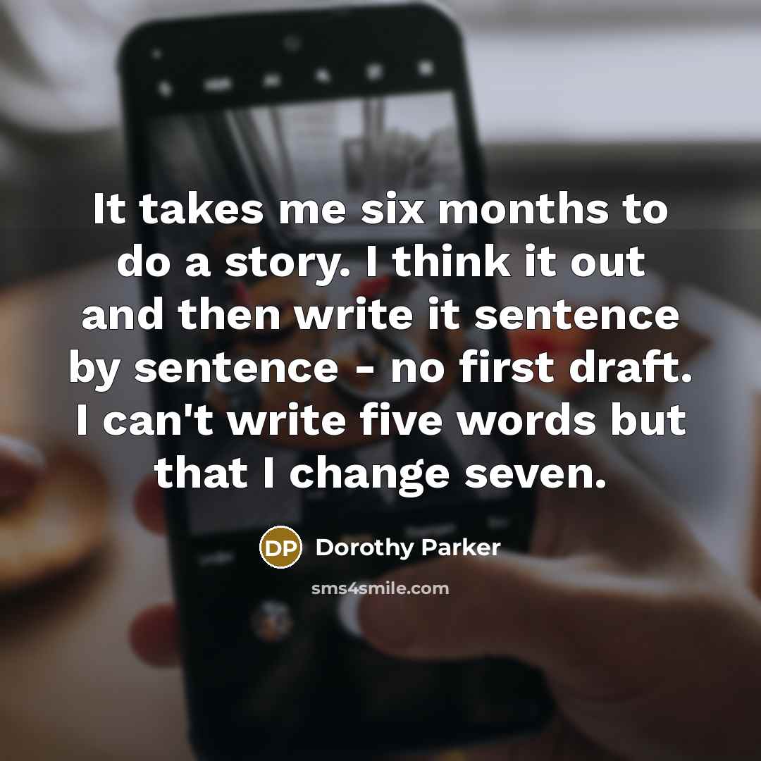 “It takes me six months to do a story. I…” quote by Dorothy Parker