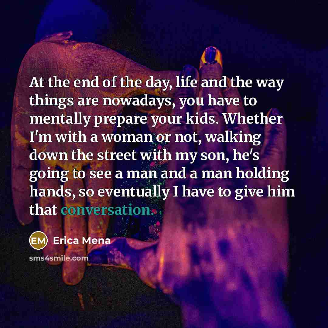 “At the end of the day, life and the way…” quote by Erica Mena
