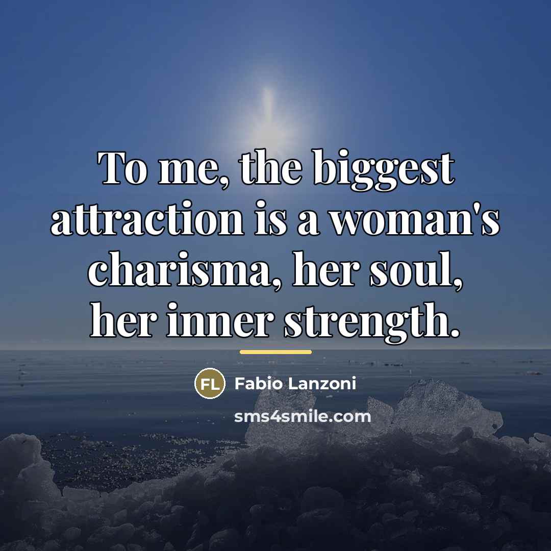 “To me, the biggest attraction is a woman's charisma, her…” quote by Fabio Lanzoni