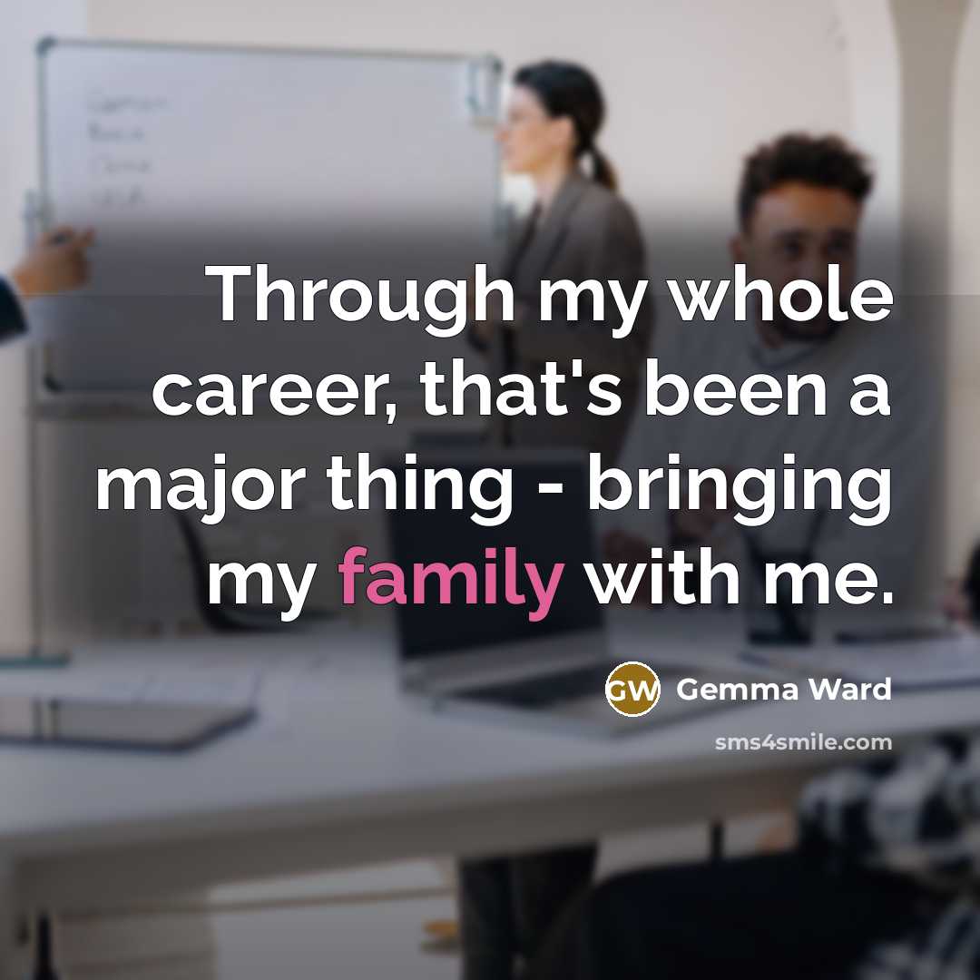 “Through my whole career, that's been a major thing -…” quote by Gemma Ward