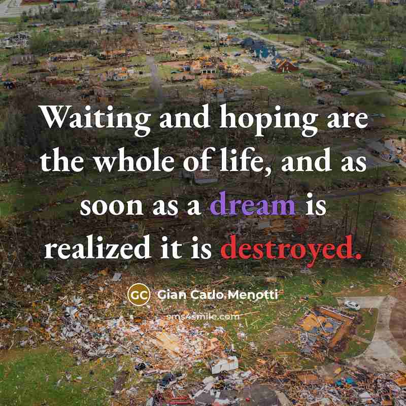 “Waiting and hoping are the whole of life, and as…” quote by Gian Carlo Menotti