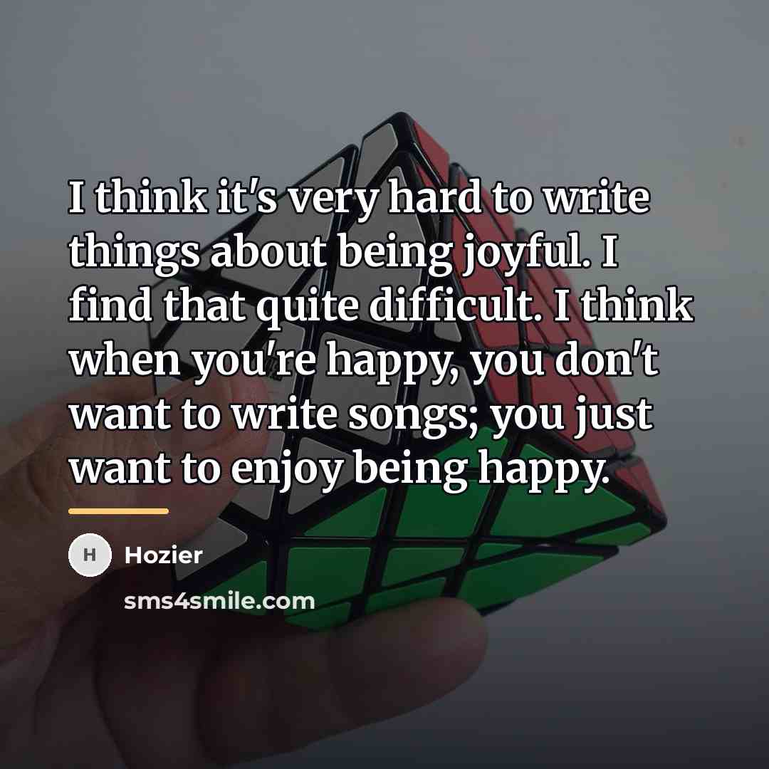 “I think it's very hard to write things about being…” quote by Hozier