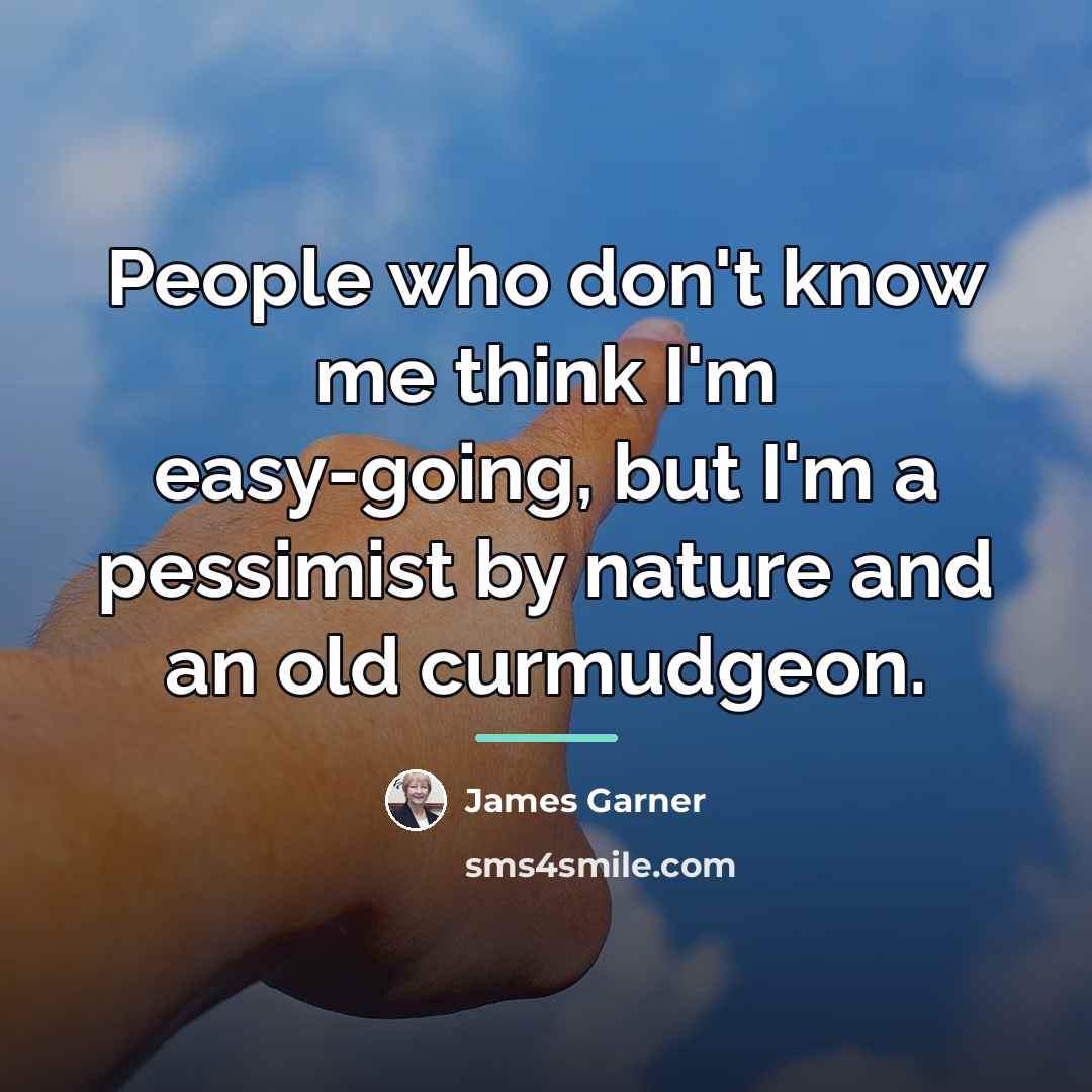 “People who don't know me think I'm easy-going, but I'm…” quote by James Garner