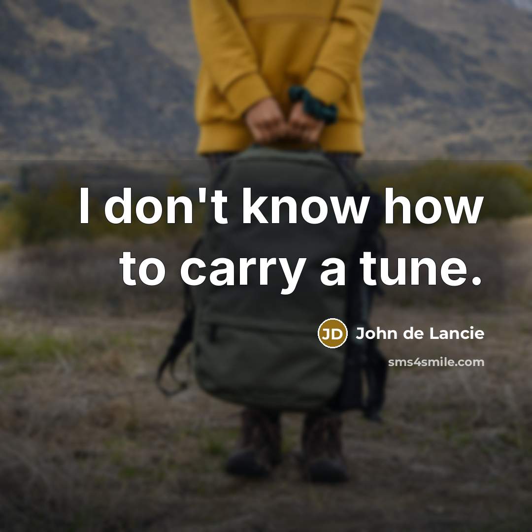 “I don't know how to carry a tune.…” quote by John de Lancie