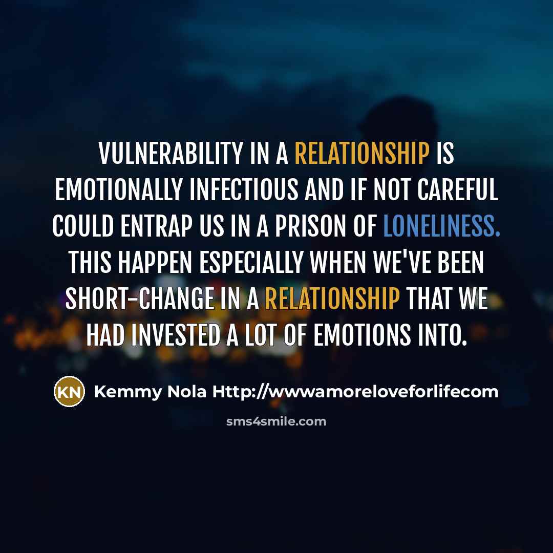 “Vulnerability in a relationship is emotionally infectious and if not…” quote by Kemmy Nola Http://wwwamoreloveforlifecom