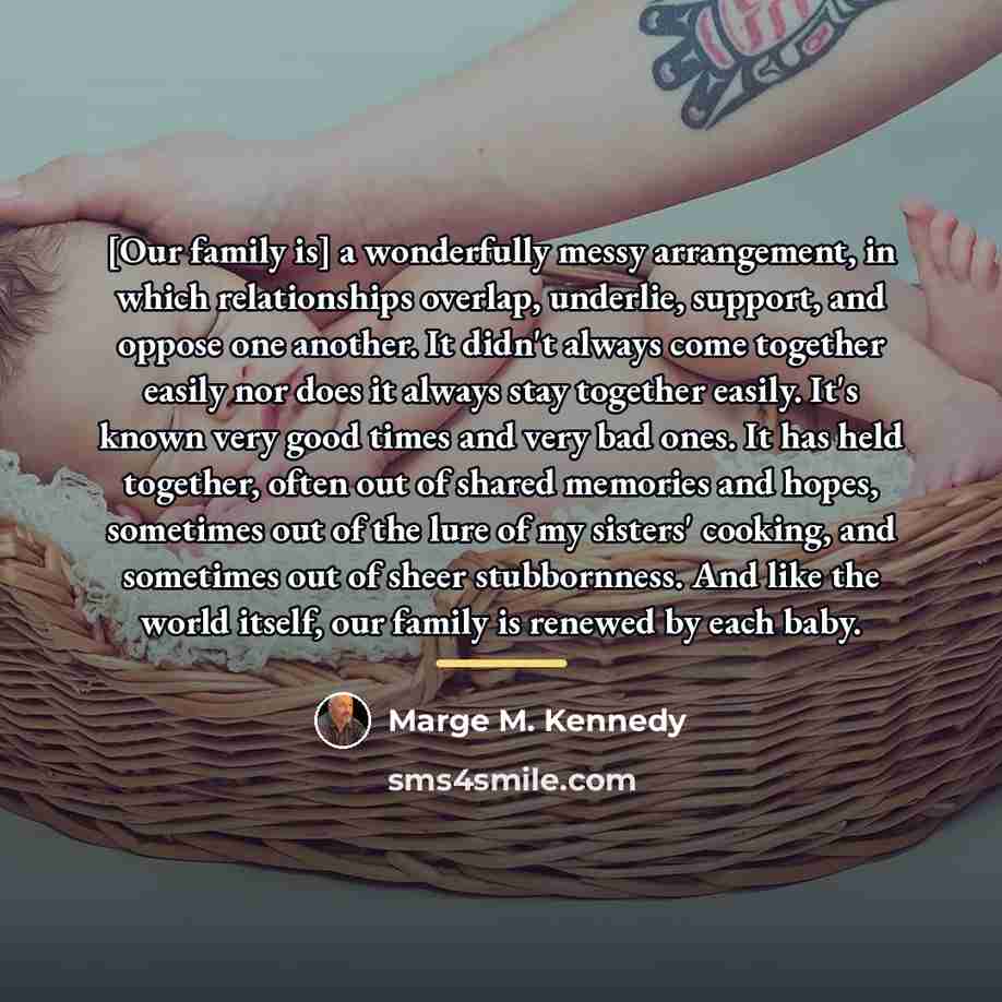 “[Our family is] a wonderfully messy arrangement, in which relationships…” quote by Marge M. Kennedy