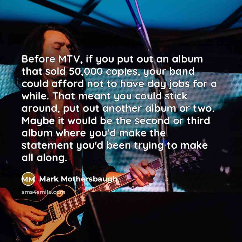 “Before MTV, if you put out an album that sold…” quote by Mark Mothersbaugh