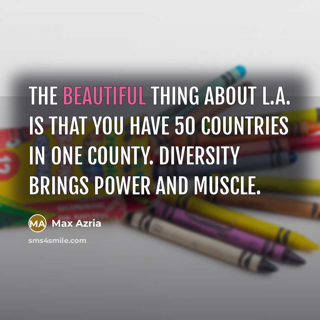 “The beautiful thing about L.A. is that you have 50…” quote by Max Azria
