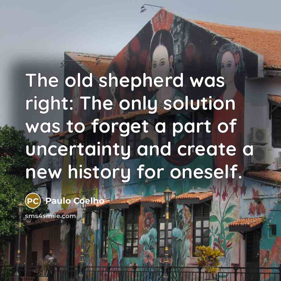 “The old shepherd was right: The only solution was to…” quote by Paulo Coelho