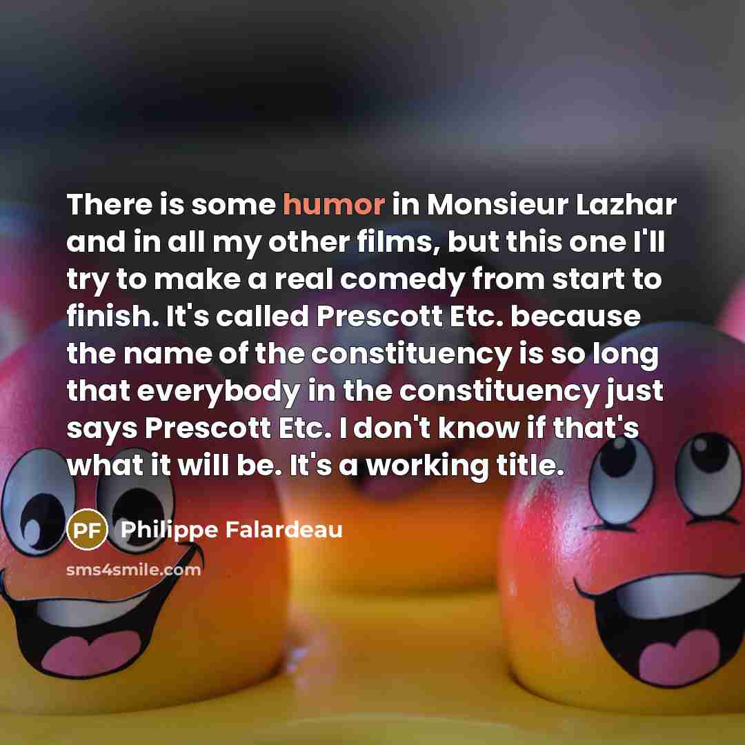 “There is some humor in Monsieur Lazhar and in all…” quote by Philippe Falardeau