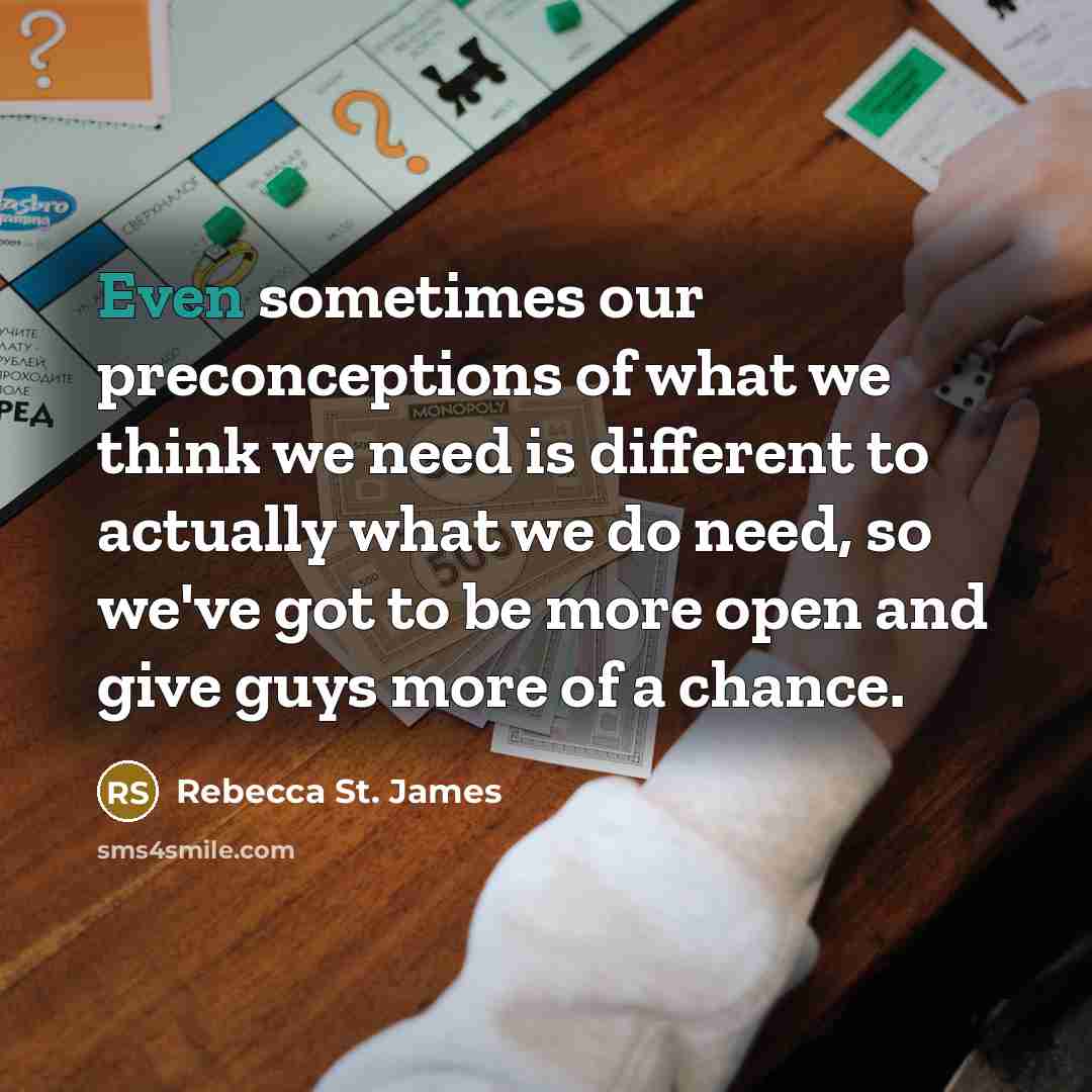 “Even sometimes our preconceptions of what we think we need…” quote by Rebecca St. James