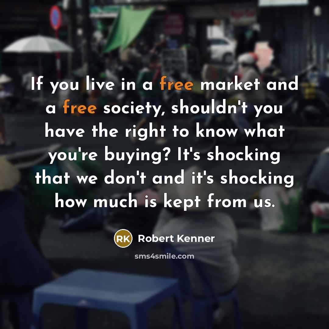“If you live in a free market and a free…” quote by Robert Kenner