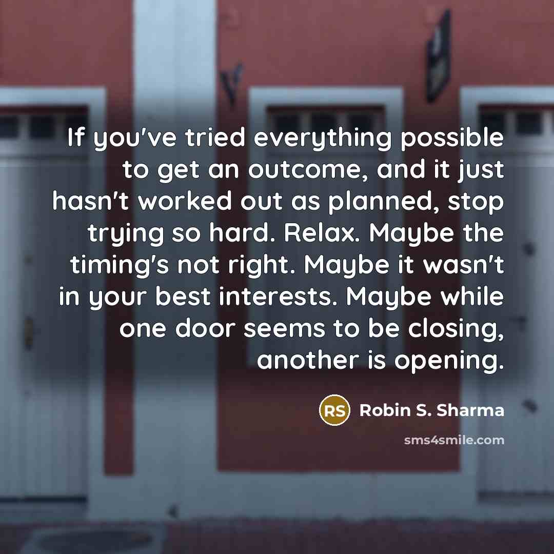 “If you've tried everything possible to get an outcome, and…” quote by Robin S. Sharma