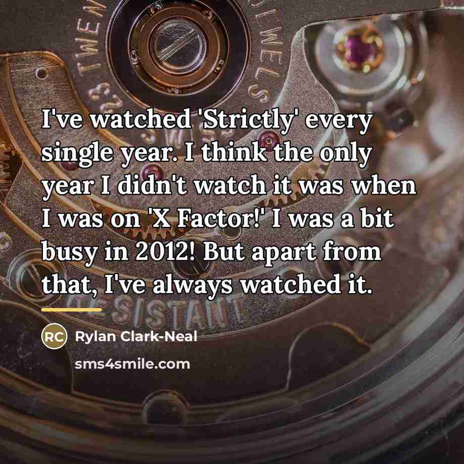 “I've watched 'Strictly' every single year. I think the only…” quote by Rylan Clark-Neal