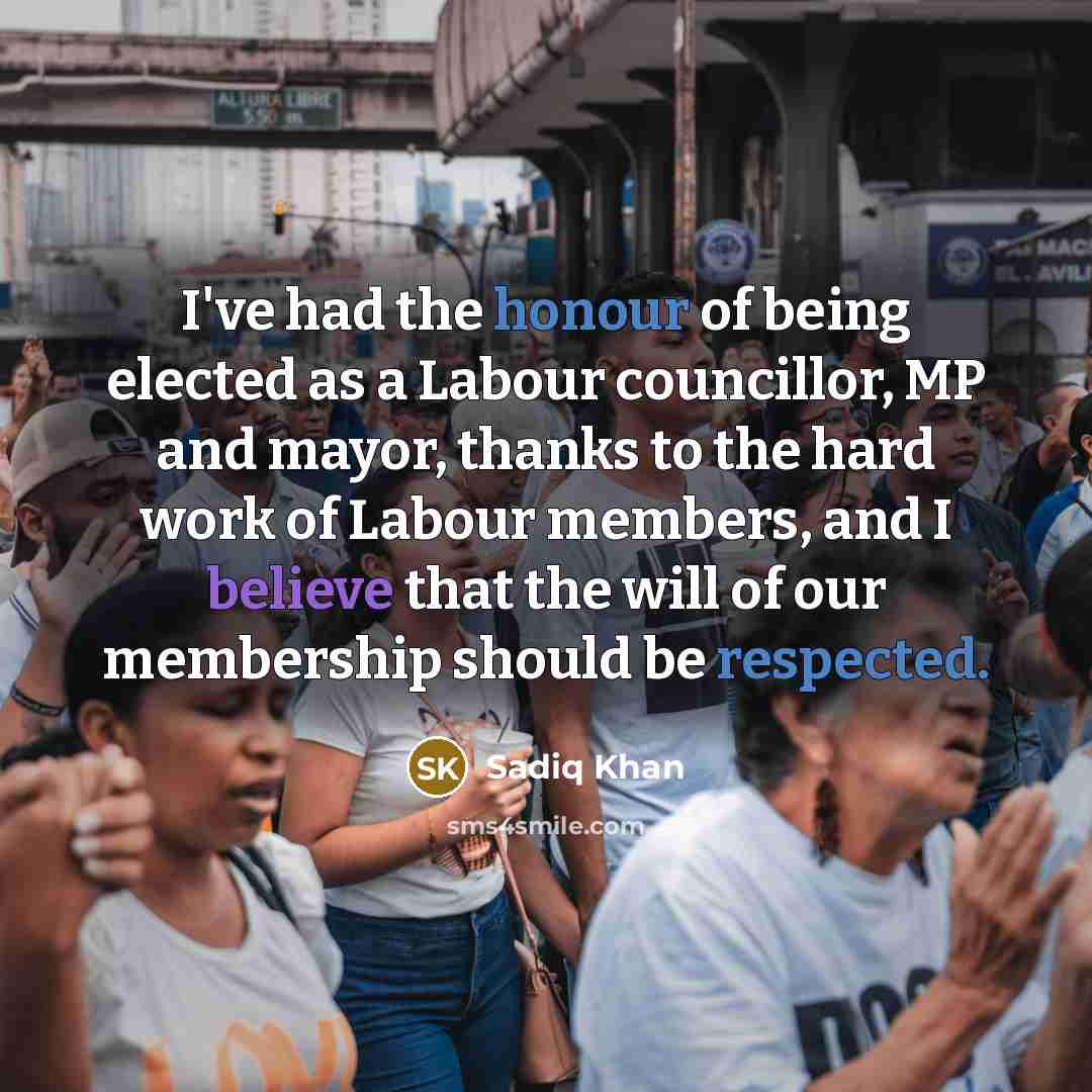 “I've had the honour of being elected as a Labour…” quote by Sadiq Khan