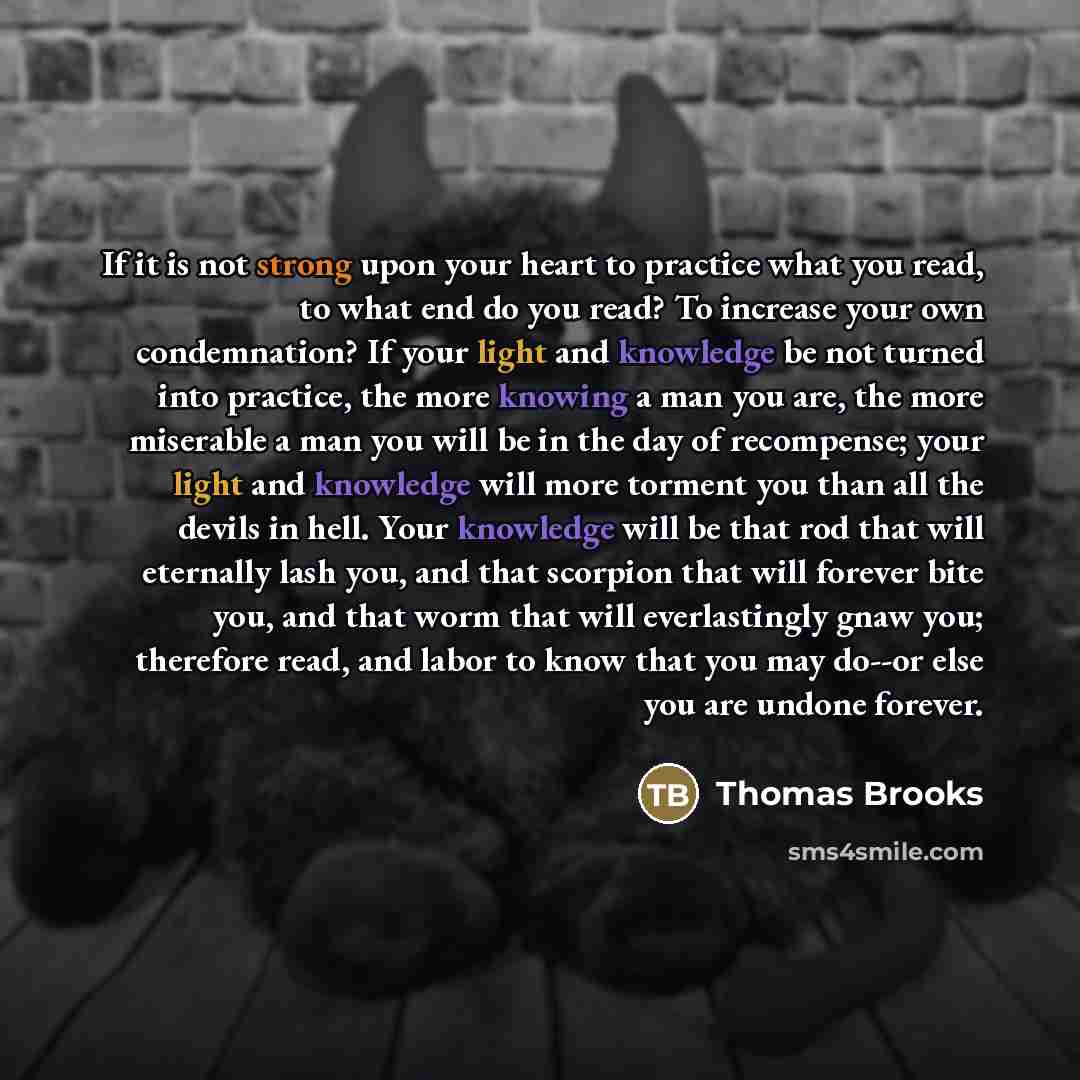 “If it is not strong upon your heart to practice…” quote by Thomas Brooks