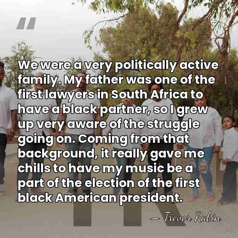 We were a very politically active family. My father was one of&hellip; - Trevor Rabin