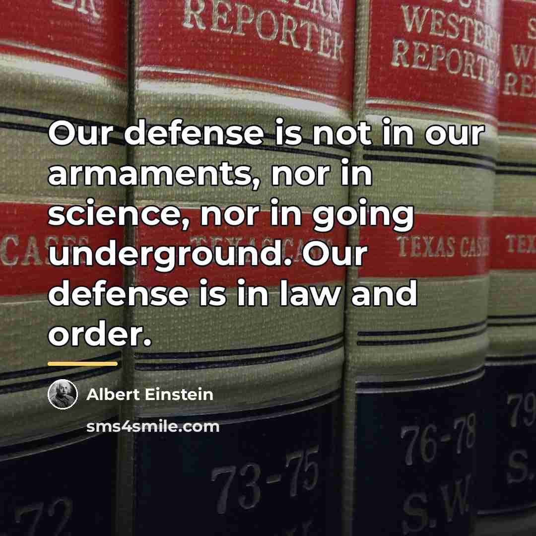 “Our defense is not in our armaments, nor in science,…” quote by Albert Einstein