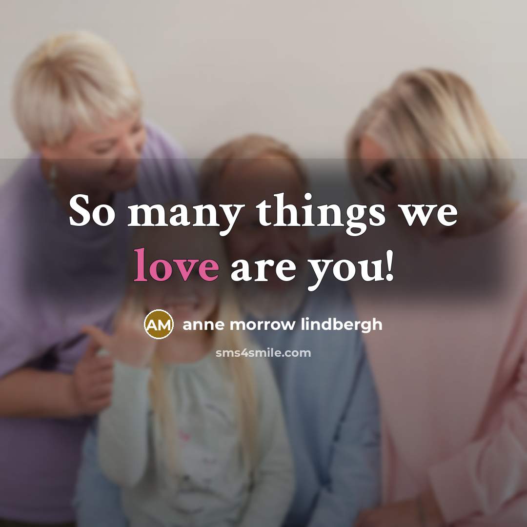 “So many things we love are you!…” quote by Anne Morrow Lindbergh