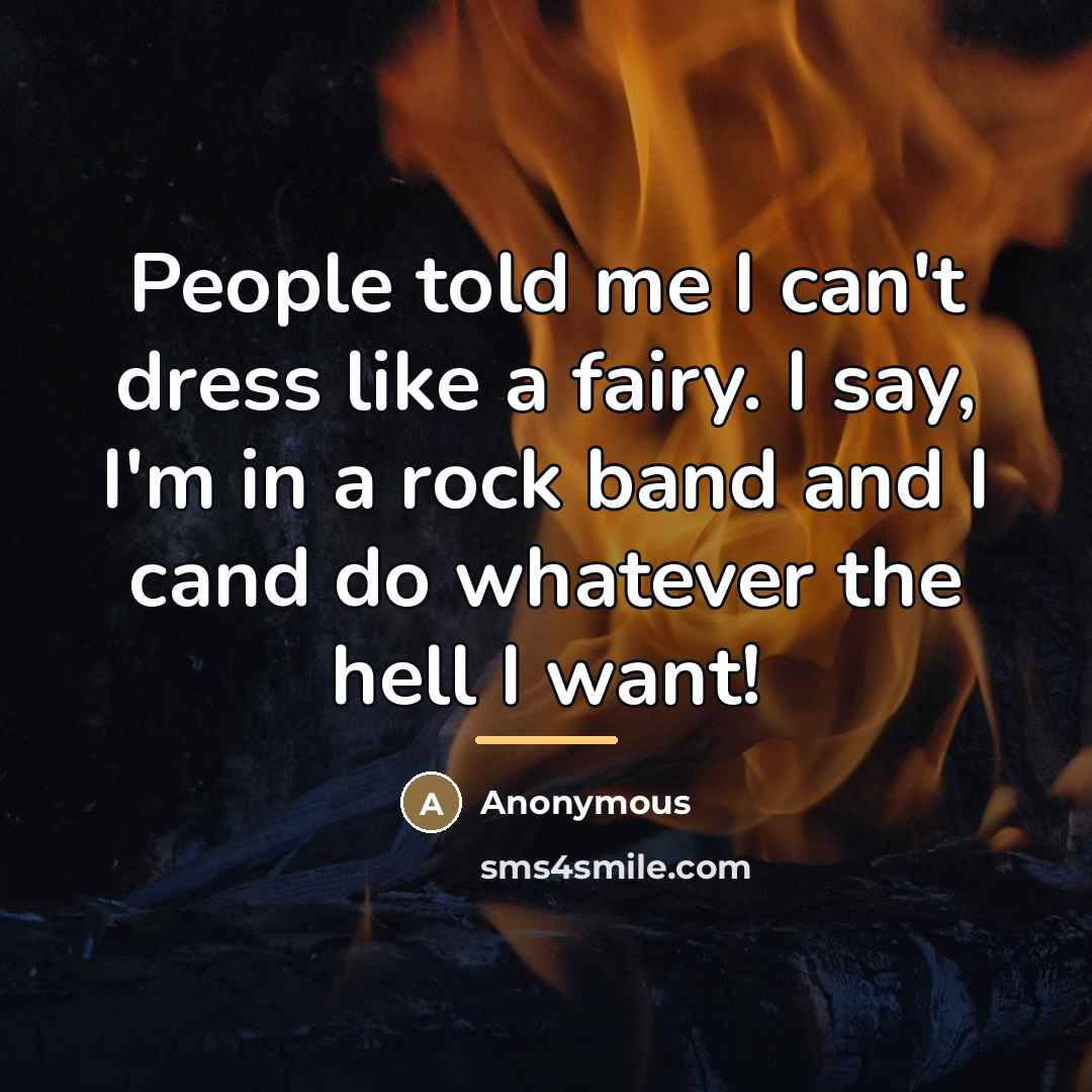 “People told me I can't dress like a fairy. I…” quote by Anonymous