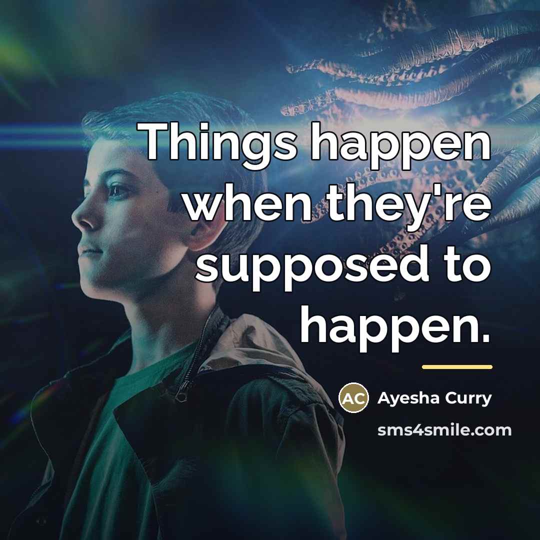 “Things happen when they're supposed to happen.…” quote by Ayesha Curry