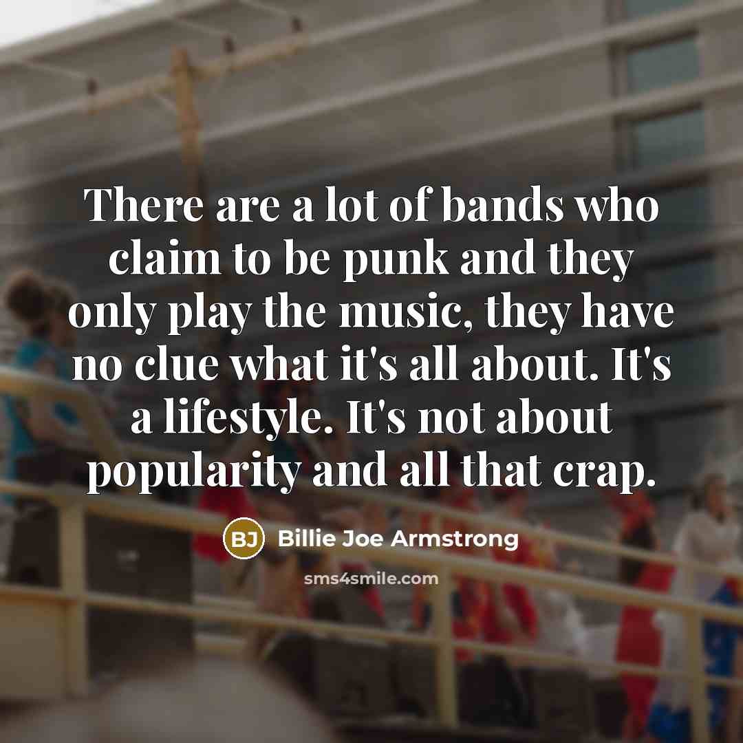 “There are a lot of bands who claim to be…” quote by Billie Joe Armstrong