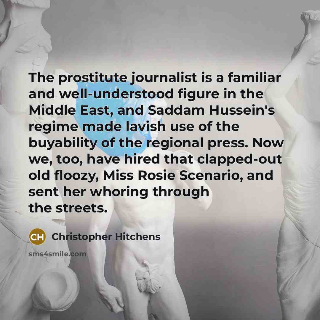 “The prostitute journalist is a familiar and well-understood figure in…” quote by Christopher Hitchens