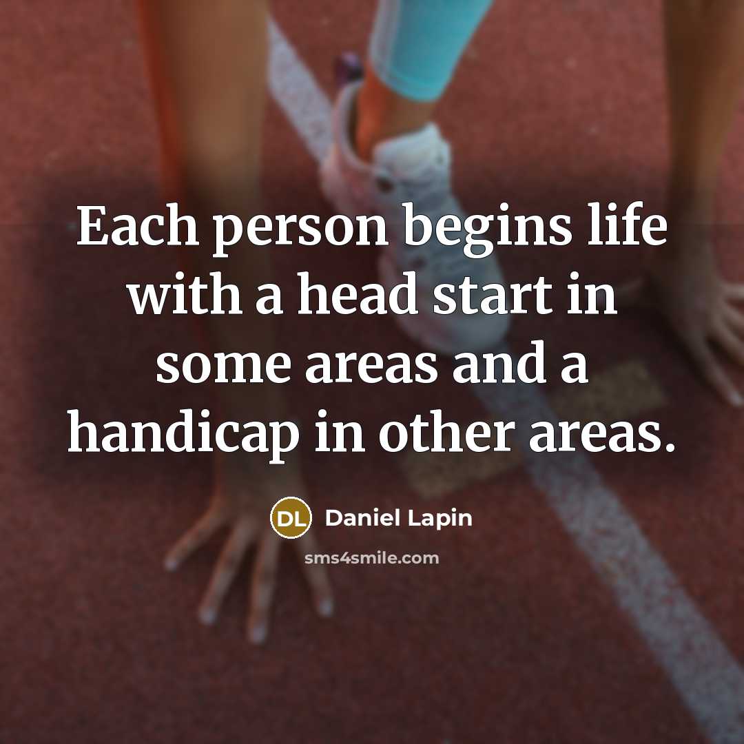 “Each person begins life with a head start in some…” quote by Daniel Lapin