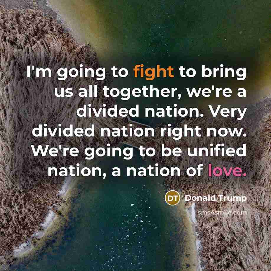 “I'm going to fight to bring us all together, we're…” quote by Donald Trump