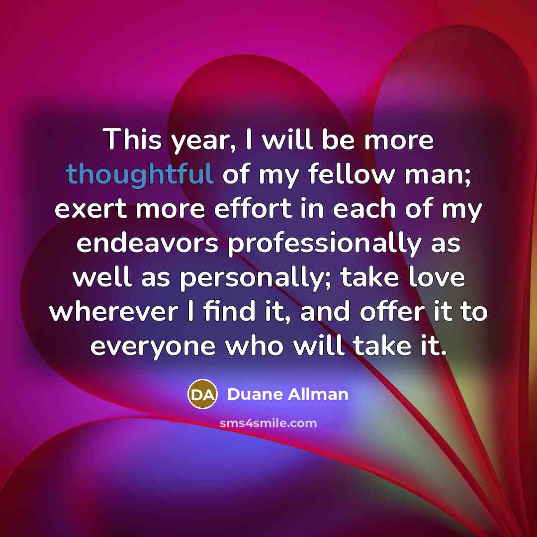 “This year, I will be more thoughtful of my fellow…” quote by Duane Allman