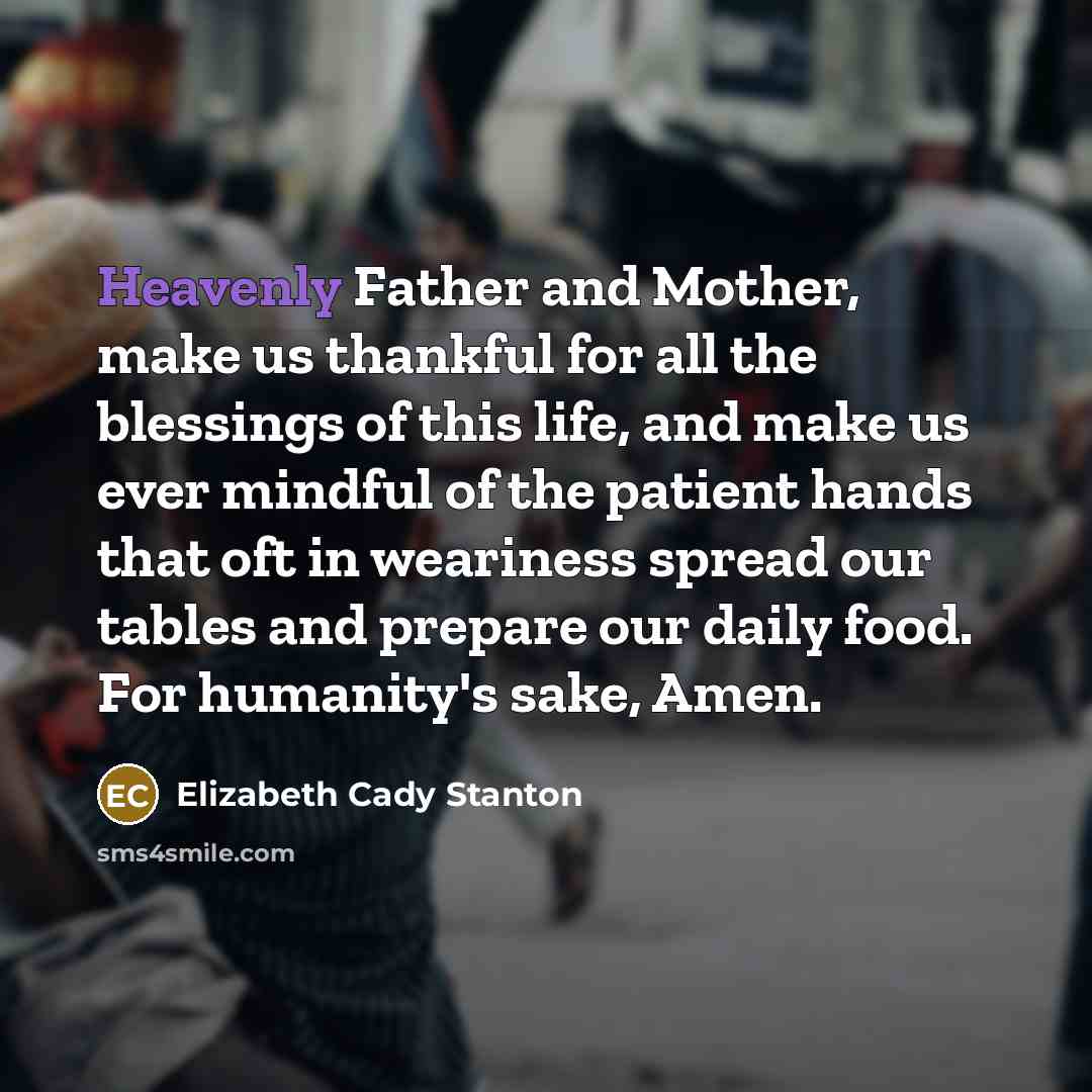 “Heavenly Father and Mother, make us thankful for all the…” quote by Elizabeth Cady Stanton