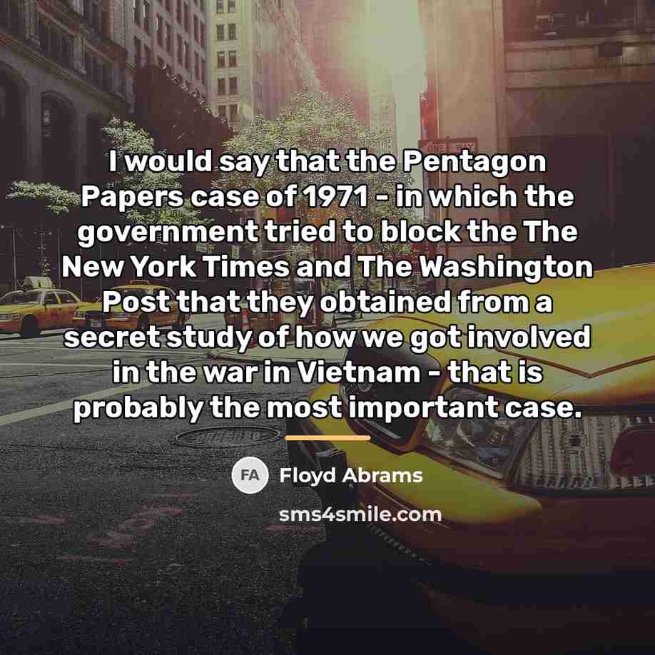 “I would say that the Pentagon Papers case of 1971…” quote by Floyd Abrams
