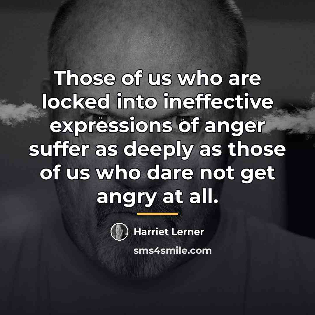 “Those of us who are locked into ineffective expressions of…” quote by Harriet Lerner