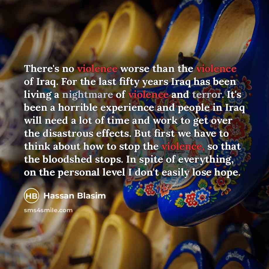 “There's no violence worse than the violence of Iraq. For…” quote by Hassan Blasim