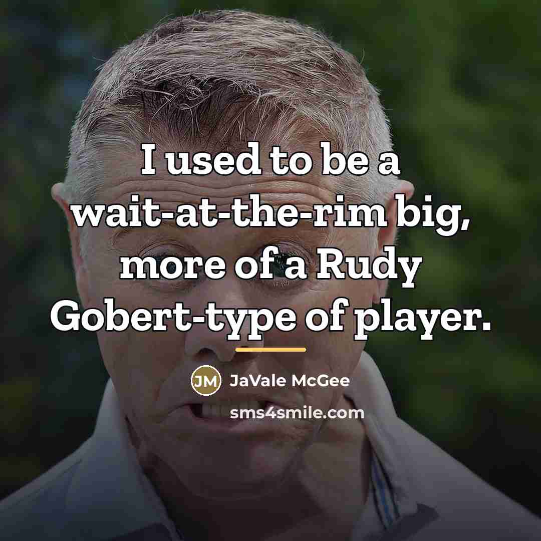 “I used to be a wait-at-the-rim big, more of a…” quote by JaVale McGee