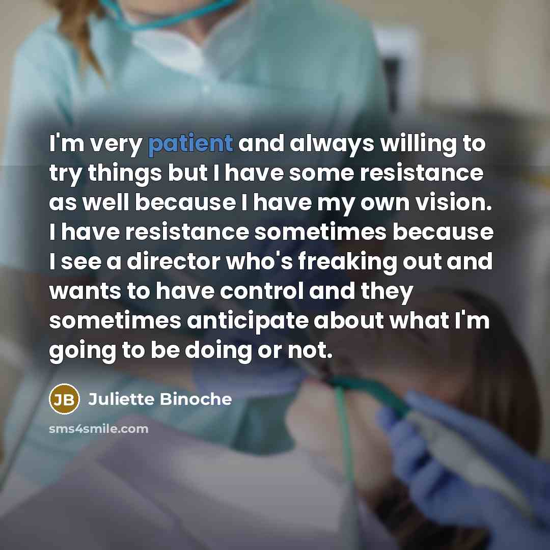 “I'm very patient and always willing to try things but…” quote by Juliette Binoche