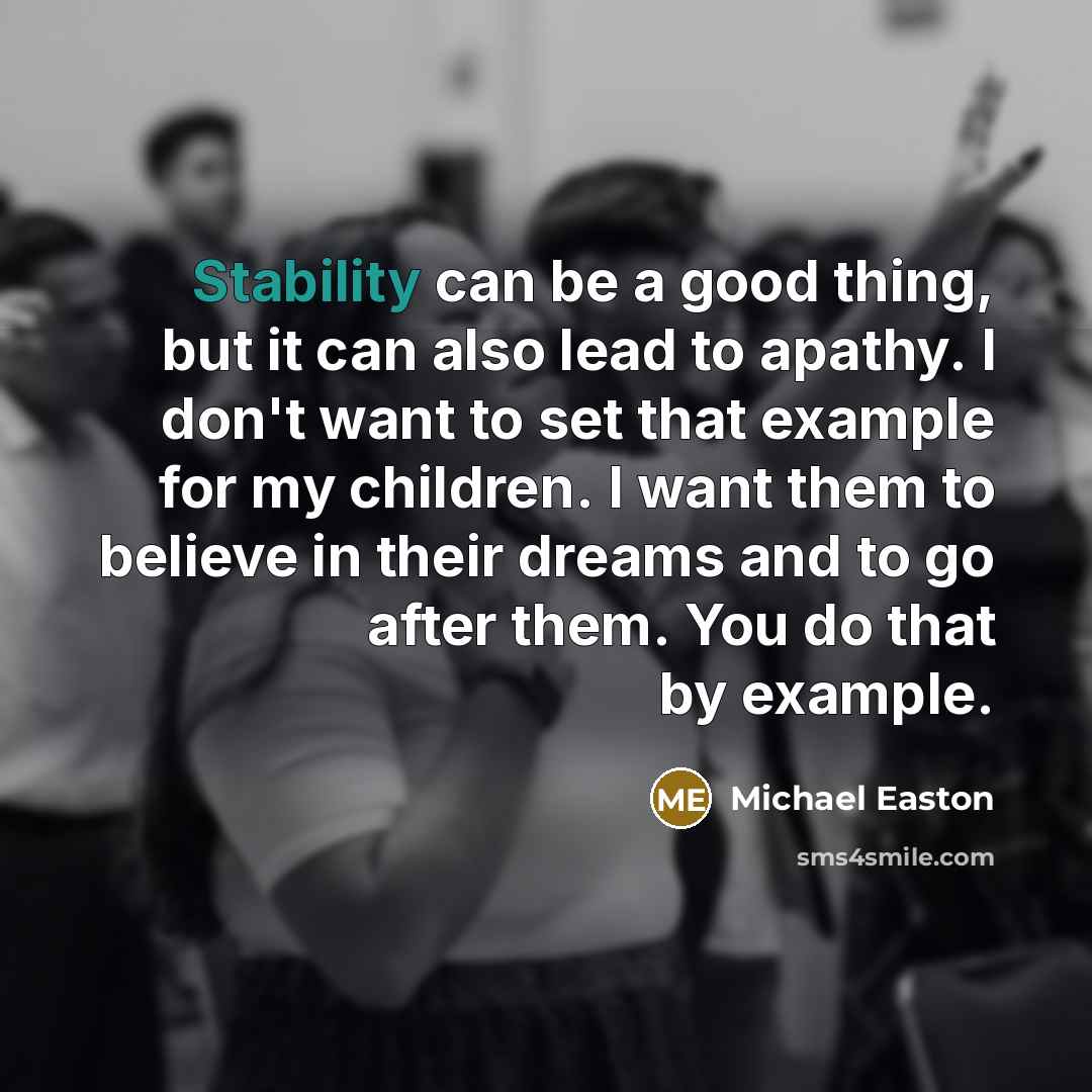 “Stability can be a good thing, but it can also…” quote by Michael Easton