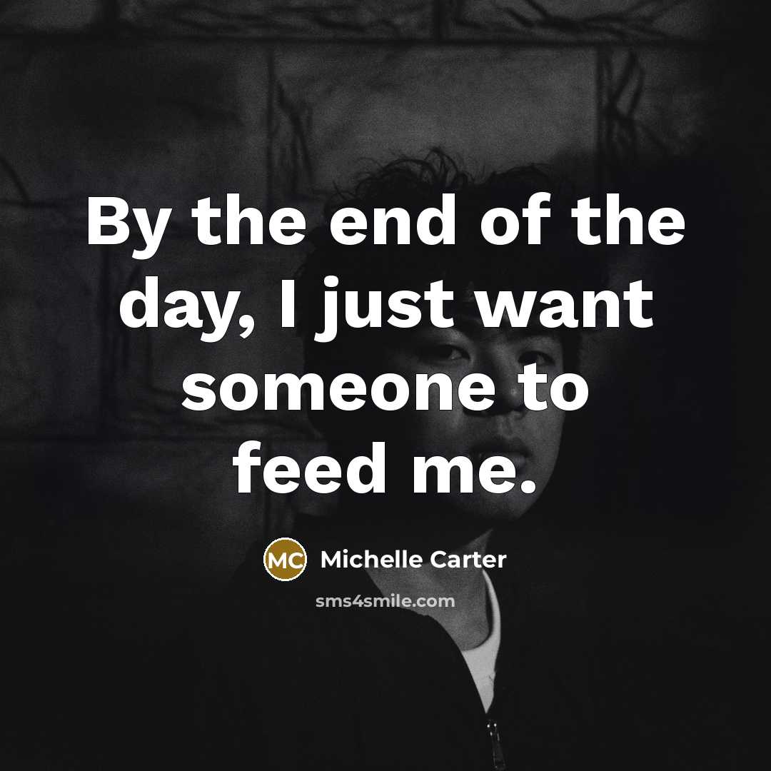 “By the end of the day, I just want someone…” quote by Michelle Carter