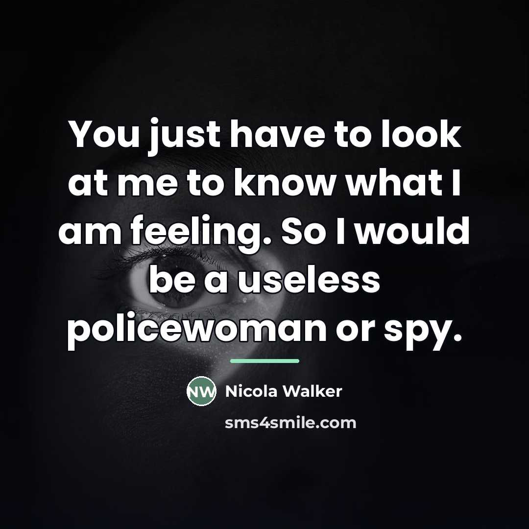 “You just have to look at me to know what…” quote by Nicola Walker