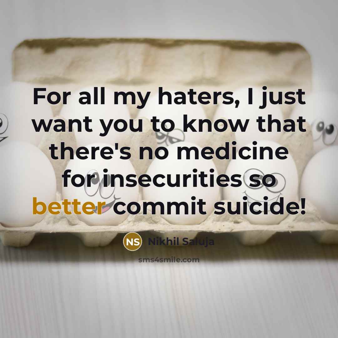 “For all my haters, I just want you to know…” quote by Nikhil Saluja