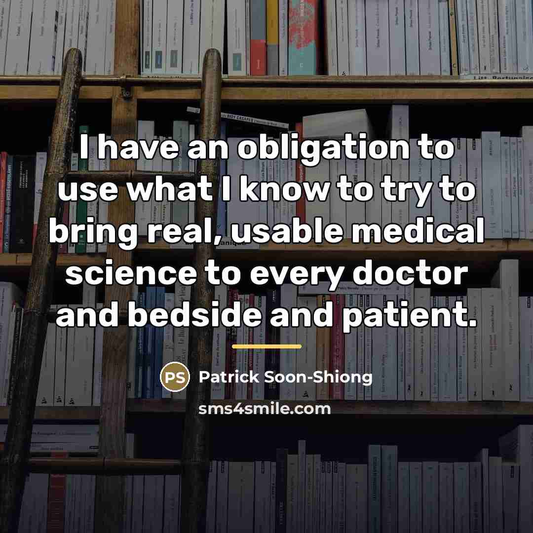 “I have an obligation to use what I know to…” quote by Patrick Soon-Shiong